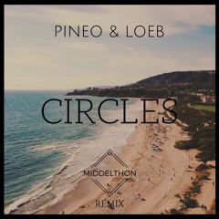 PINEO & LOEB - Circles (Middelthon Remix)