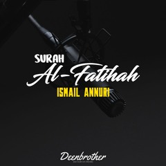 Al-Fatihah - Ismail Annuri