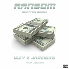 RANSOM SPANISH RMX ft JREMERS (PROD.JREMERS)