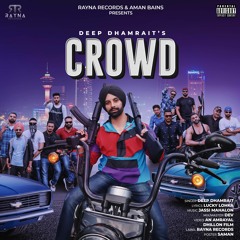 Crowd | Deep Dhamrait | Rayna Records | Official Track | New Punjabi Song 2019