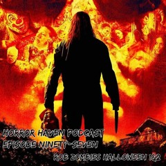 Episode Ninety-Seven:  Rob Zombie's Halloween 1&2