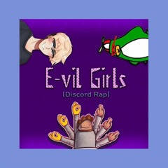 E-VIL GIRLS (ft. Isaacwhy & Dauntlas) (DISCORD RAP) (Produced by Shi) Instrumental