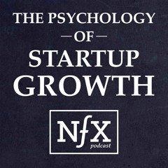 The Psychology Of Startup Growth - The NFX Podcast