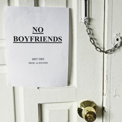 No Boyfriends Prod. AJ Sounds