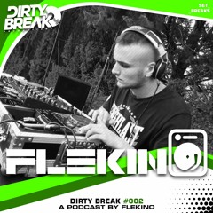 Dirty Break 002# Podcast By Flekino FREE DOWNLOAD