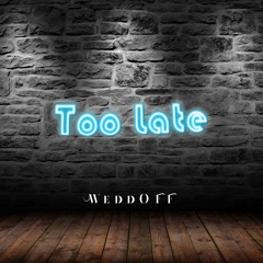 Too Late