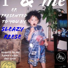 Sleazy Reese- Me & I