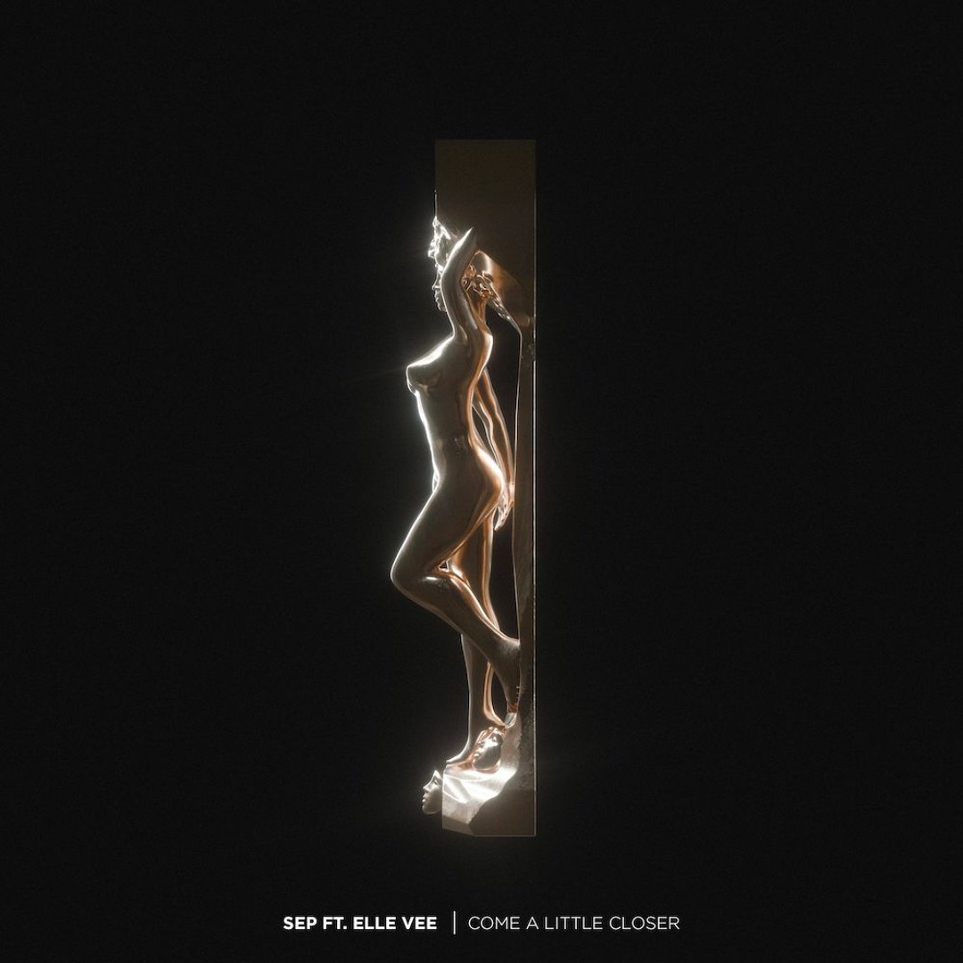 Sep Ft. Elle Vee - Come A Little Closer (Original Mix)