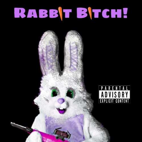 RABBXT BXTCH!