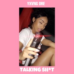 YXVNG DRE - TALKING SH*T [2018] /(FINAL)