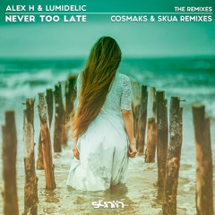 Alex H & Lumidelic - Never Too Late (Cosmaks Remix) [Synth Collective]