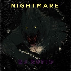 Dj Rufio- Nightmare