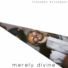 Merely Divine
