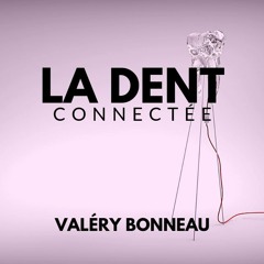 01 - La Dent Connectée