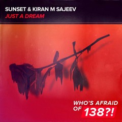 #ASOT835/868 : Sunset vs Kiran M Sajeev - Just A Dream [Who's Afraid Of 138?!/Armada Music]