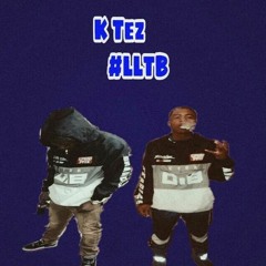 K TEZ- #LLTB (PROD.FACESX)