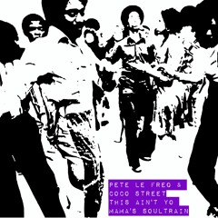 Pete Le Freq & Coco Street  - This Ain't Yo Mama's Soul Train (Low Rez Preview)