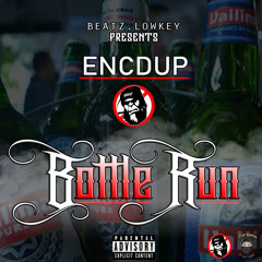 ENCDUP - Bottle Run