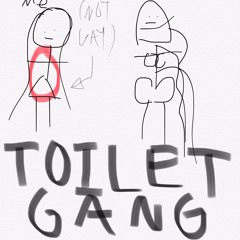 TOILET GANG