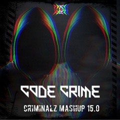 Code Crime Criminalz Mashup 15.0