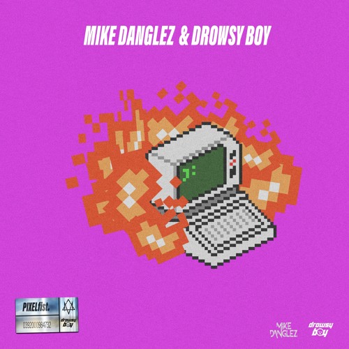 Mike Danglez & Drowsy Boy - Pixelfist