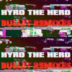 Hyro The Hero - Bullet (Flow Master Remix)
