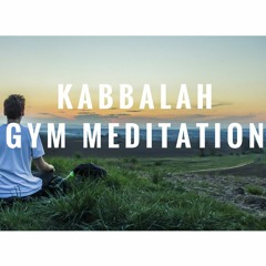 Kabbalah Gym Meditation Class 3 - Activating the force of the body and soul and your inner intuition