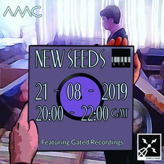 New Seeds feat. Gated Recordings // Show 42 // 21/08/19