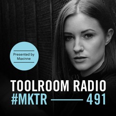 Toolroom Radio EP491 - Presented by Maxinne