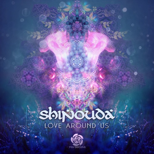 Shinouda - Love Around Us