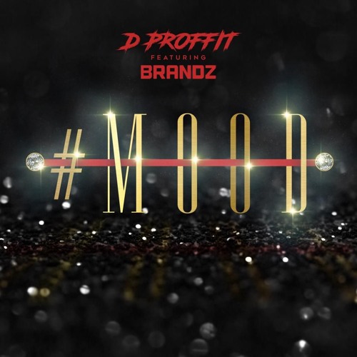 D PROFFIT X BRANDZ - MOOD