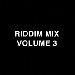 Riddim Mix Volume 3