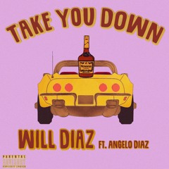 Take You Down (feat. Angelo Diaz)