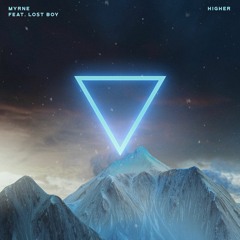MYRNE - Higher (feat. Lost Boy)