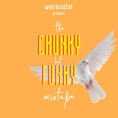 The Chunky but Funky Mixtape (drops ???)