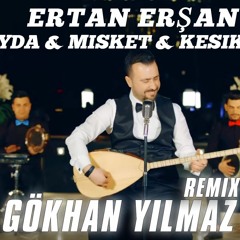 Ertan Erşan - Hüdayda - Misket - Kesik Çayır (GÖKHAN YILMAZ Remix)