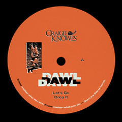 DAWL - Let's Go [Craigie Knowes]
