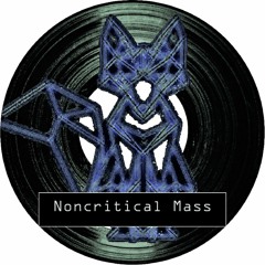 Noncritical Mass