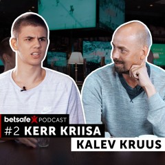 Kerr Kriisa ja Kalev Kruus. Betsafe podcast #2