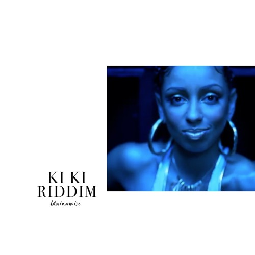 KI KI RIDDIM