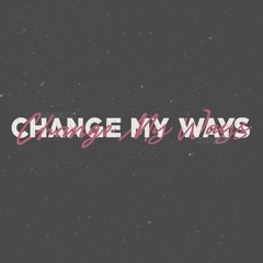 Change My Ways