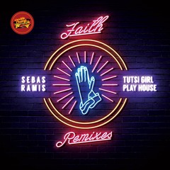 Sebas Ramis, Tutsi Girl Play House - Faith - (Luyo Soul Mix)