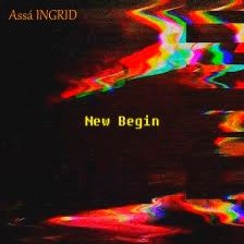 New Begin - INGRID (prod. Assá)