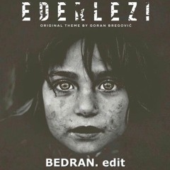 ederlezi - BEDRAN. edit.