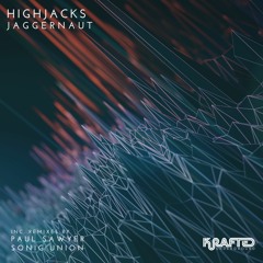 Premiere: Highjacks - Jaggernaut (Sonic Union Remix) [Krafted Underground]