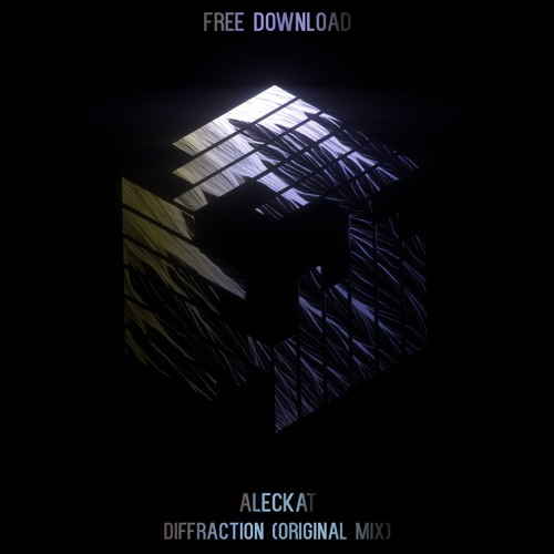 Aleckat - Diffraction (Original Mix) **FREE DOWNLOAD**