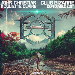John Christian & Juliette Claire - Club Bizarre (Don Diablo Edit)