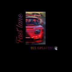 Dee Greatest - Fast lane