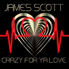 Crazy For Ya Love