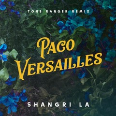 Paco Versailles - Shangri La (Tone Ranger Remix)